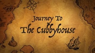 Journey To The Cubbyhouse Official Trailer