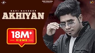 New Punjabi Songs 2015 | Akhiyan | Navi Navdeep | Latest Punjabi Songs 2015 | FULL HD New Punjabi Songs 2015 | Akhiyan | Navi Navdeep | Latest Punjabi Songs 2015 | FULL HD
