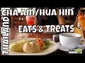 Eats and Treats Around Cha Am and Hua Hin Part 01