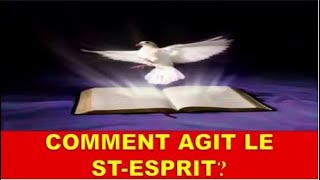 Comment agit le Saint-Esprit?