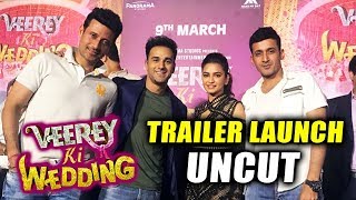 UNCUT - Veerey Ki Wedding Trailer Launch | Pulkit Samrat, Kriti Kharbanda