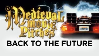 Medieval Movie Pitches - Back to the Future HD