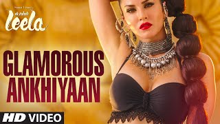 'Glamorous Ankhiyaan' (MBA SWAG) VIDEO Song | Sunny Leone,Ek Paheli Leela|Meet Bros Anjjanft.Krishna 'Glamorous Ankhiyaan' (MBA SWAG) VIDEO Song | Sunny Leone,Ek Paheli Leela|Meet Bros Anjjanft.Krishna