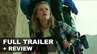 Wild Official Trailer + Trailer Review - Reese Witherspoon as Cheryl Strayed : Beyond The Trailer