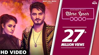 Mere Yaar : Kulwinder Billa ft. Yuvika Choudhary - White Hill Music - Latest Punjabi Songs 2018