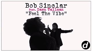 Bob Sinclar ft. Dawn Tallman – Feel The Vibe Bob Sinclar ft. Dawn Tallman – Feel The Vibe