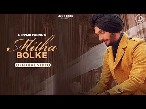 Mitha Bolke : Nirvair Pannu (Official Video) Kil Banda | Latest Punjabi Song 2020 | Juke Dock