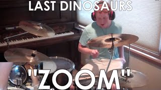 Last Dinosaurs Zoom Drum Cover Youtube You know you're not the only one to see the boy that you hold very close to you he's not your kind o. youtube
