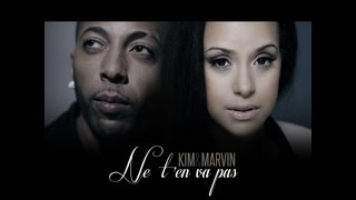 Kim ft. Marvin – Ne t’en va pas Kim ft. Marvin – Ne t’en va pas