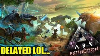 ARK EXTINCTION IS HERE! -Ark Extinction Trailer Breakdown - Ark Extinction Delayed...