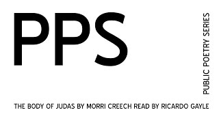 The Body of Judas by Morri Creech read by Ricardo GayleThe Body of Judas by Morri Creech read by Ricardo Gayle