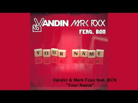 Vandin & Mark Foxx feat. BCN - Your Name
