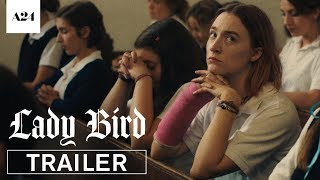 Lady Bird | Official Trailer HD | A24