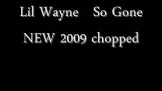 Lil Wayne   So Gone    NEW 2009   