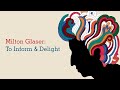 Milton Glaser: To Inform and Delight