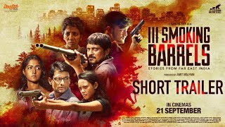 III Smoking Barrels - Short Trailer | Sanjib Dey | Malpani Talkies | In Cinemas 21.09.2018