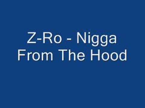 Z-RO - Nigga From The Hood