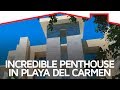 Incredible Penthouse in Playa del Carmen Located in the Best Area