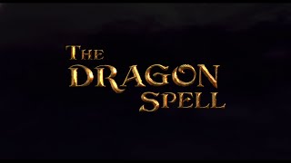 THE DRAGON SPELL (Official TRAILER EN)