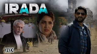 'Irada' Trailer | Arshad Warsi, Naseeruddin Shah, Divya Dutta