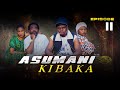 ASUMANI KIBAKA  ep 11