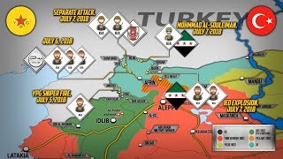 11 июля 2018. Военная обстановка в Сирии. Атаки курдских отрядов YPG на протурецкие силы.