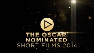 OSCAR® NOMINATED SHORT FILMS 2014 (TRAILER)