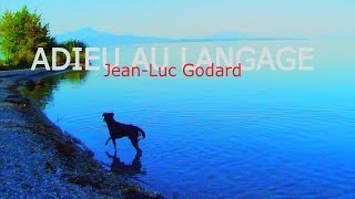 Jean-Luc Godard - "Adieu au langage" (2014) (Trailer)