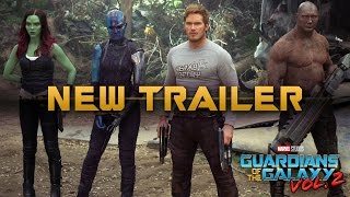 NEW Guardians of the Galaxy Vol. 2 Trailer - WORLD PREMIERE