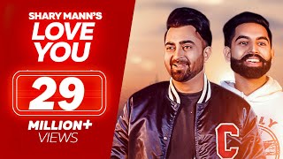 Love You - Sharry Mann (Full Video Song) | Parmish Verma | Latest Punjabi Song 2018 | Lokdhun Love You - Sharry Mann (Full Video Song) | Parmish Verma | Latest Punjabi Song 2018 | Lokdhun