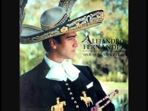 Que Seas Muy Feliz - Alejandro Fernandez
