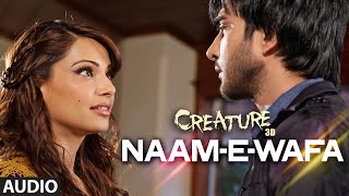 Naam - E - Wafa Full Song (Audio) | Creature 3D | Farhan Saeed, Tulsi Kumar | Bipasha Basu Naam - E - Wafa Full Song (Audio) | Creature 3D | Farhan Saeed, Tulsi Kumar | Bipasha Basu