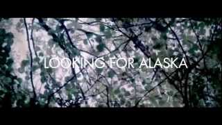 ● Looking For Alaska Trailer ●