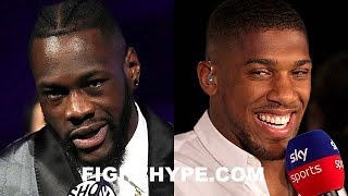 DEONTAY WILDER SAYS ANTHONY JOSHUA ISDEONTAY WILDER SAYS ANTHONY JOSHUA IS