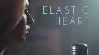 Elastic Heart - Sia - Madilyn Bailey & KHS Cover