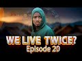 TUNAISHI MARA MBILI  ep 20