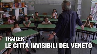 Trailer | Le Città Invisibili del Veneto