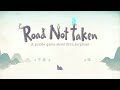 "Road Not Taken" เกมพัซเซิลเซอร์ไพรส์ชีวิตลง PC-PS4-Vita