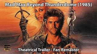 Mad Max Beyond Thunderdome (1985) - Trailer Restoration