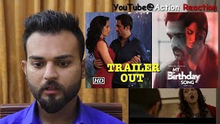 My Birthday Song  Trailer  - Releasing 19th Jan 2018 Reaction By Farrukh Mughal