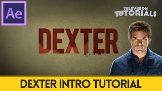 Dexter Intro | After Effects TV TutorialDexter Intro | After Effects TV Tutorial