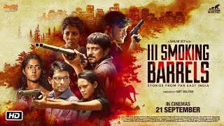 III Smoking Barrels - Official Trailer | Sanjib Dey | Malpani Talkies | In Cinemas 21.09.2018