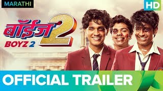 Boyz 2 Official Trailer | Marathi Movie 2018 | Vishal Devrukhkar | Avadhoot Gupte
