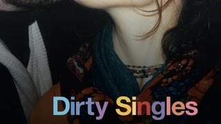DIRTY SINGLES Trailer