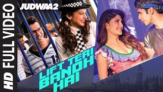 Lift Teri Bandh Hai Full Song | Judwaa 2 | Varun | Jacqueline | Taapsee | David Dhawan | Anu Malik Lift Teri Bandh Hai Full Song | Judwaa 2 | Varun | Jacqueline | Taapsee | David Dhawan | Anu Malik