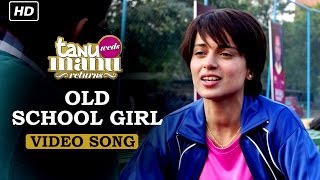 Old School Girl Song - Tanu Weds Manu Returns