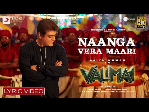 Valimai  - Naanga Vera Maari Lyric | Ajith Kumar | YuvanShankarRaja, Vinoth, BoneyKapoor, ZeeStudios