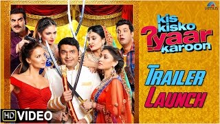 Kis Kisko Pyaar Karoon |  Trailer Launch |  Kapil Sharma, Arbaaz, Elli, Manjari, Simran, Sai & Varun