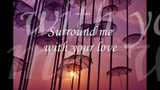 SURROUND ME WITH YOUR LOVE (ENVOLVA-ME COM SEU AMOR)- TRADUÇÃO 3
