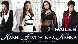 Kabhi Alvida Naa Kehna - Official Trailer